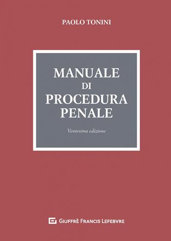 Manuale di procedura penale - Paolo Tonini - Libro Giuffrè 2019 | Libraccio.it