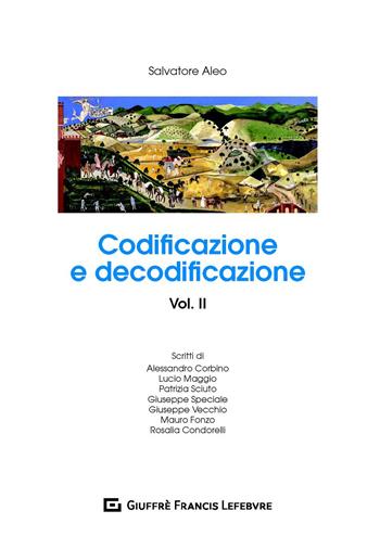 Codificazione e decodificazione. Vol. 2 - Salvatore Aleo - Libro Giuffrè 2019 | Libraccio.it