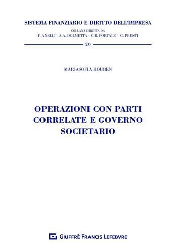 Operazioni con parti correlate e governo societario - Mariasofia Houben - Libro Giuffrè 2019, Sistema finanziario | Libraccio.it