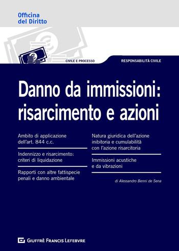 Immissioni - Alessandro Benni De Sena - Libro Giuffrè 2020, Officina. Civile e processo | Libraccio.it