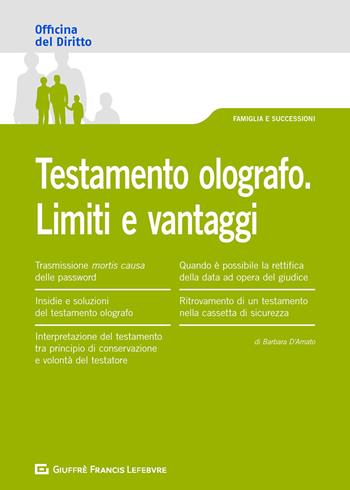 Testamento olografo. Limiti e vantaggi - Barbara D'Amato - Libro Giuffrè 2020, Officina. Famiglia e successioni | Libraccio.it
