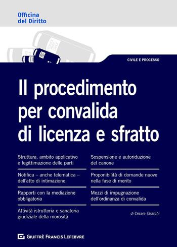 Il procedimento per convalida di licenza e sfratto - Cesare Taraschi - Libro Giuffrè 2019, Officina. Civile e processo | Libraccio.it