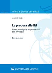 La procura alle liti. Poteri, obblighi e responsabilità dell'avvocato