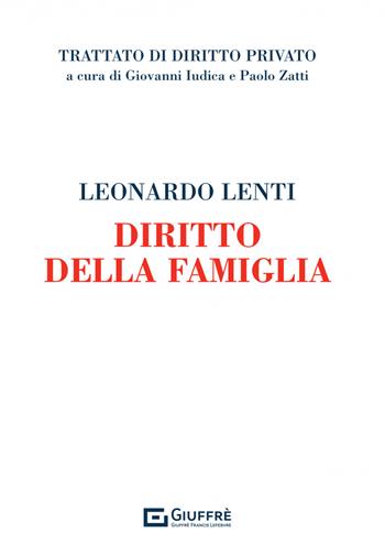 Diritto della famiglia - Leonardo Lenti - Libro Giuffrè 2021, Trattato di diritto privato | Libraccio.it
