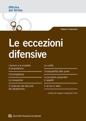 Le eccezioni difensive - Mario De Giorgio, Alessandro Trinci - Libro Giuffrè 2021, Officina. Penale e processo | Libraccio.it