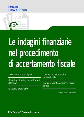 Le indagini finanziarie nel procedimento di accertamento fiscale - Pier Marco Falabrino - Libro Giuffrè 2020, Officina. Fisco e tributi | Libraccio.it