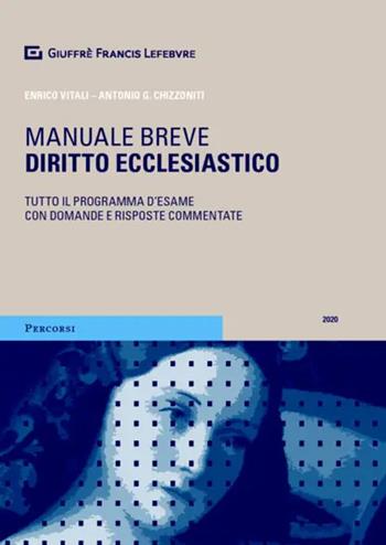 Diritto ecclesiastico. Manuale breve. Tutto il programma d'esame con domande e risposte commentate - Enrico Vitali, Antonio Giuseppe Chizzoniti - Libro Giuffrè 2020, Percorsi. Manuali brevi | Libraccio.it