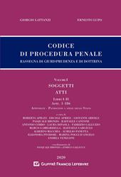 Codice di procedura penale. Rassegna di giurisprudenza e di dottrina. Vol. 1: Soggetti. Atti. Libri I-II (artt. 1-186).