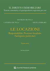 Le locazioni. Vol. 3: Responsabilità. Processo locatizio. Fattispecie particolari.