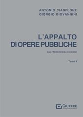 L' appalto di opere pubbliche. Vol. 1