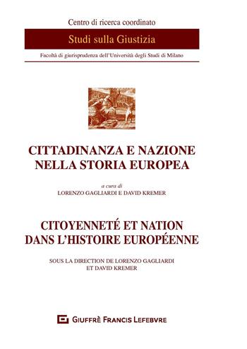 Cittadinanza e nazione nella storia europea-Citoyennete et nation dans l'histoire europeenne  - Libro Giuffrè 2020, Centro di studi sulla giustizia | Libraccio.it