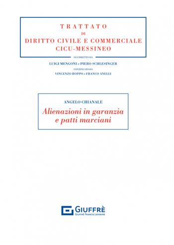 Alienazioni in garanzia e patti marciani - Angelo Chianale - Libro Giuffrè 2021, Trattato di diritto civile e commerciale | Libraccio.it