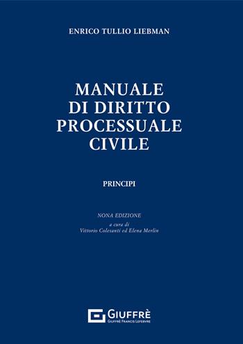 Manuale di diritto processuale civile. Principi - Enrico T. Liebman - Libro Giuffrè 2021 | Libraccio.it
