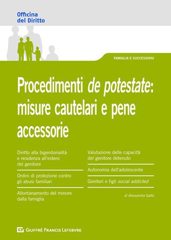 Procedimenti de potestate: misure cautelari e pene accessorie - Alessandra Gatto - Libro Giuffrè 2020, Officina. Famiglia e successioni | Libraccio.it