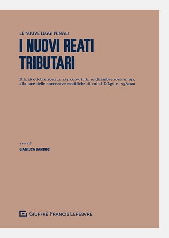I nuovi reati tributari  - Libro Giuffrè 2020, Le nuove leggi penali | Libraccio.it