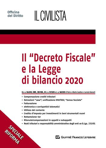 Il "Decreto fiscale" e la Legge di bilancio 2020 - Alberto Cavallaro, Mario Cavallaro, Lucrezia Giancarli - Libro Giuffrè 2020, Speciali. Il civilista | Libraccio.it