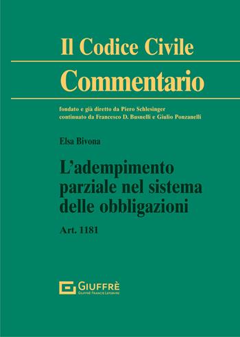 L' adempimento parziale nel sistema delle obbligazioni - Massimo Paradiso, Elsa Anna Bivona - Libro Giuffrè 2021, Il codice civile. Commentario | Libraccio.it