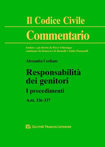 Responsabilità dei genitori. I procedimenti. Artt. 336-337 c.c. - Alessandra Cordiano - Libro Giuffrè 2020, Il codice civile. Commentario | Libraccio.it