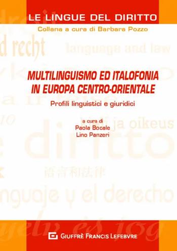 Multilinguismo ed italofonia in Europa centro-orientale. Profili linguistici e giuridici. Atti del Convegno (Como, 9 novembre 2018) - Lino Panzeri, Paola Bocale - Libro Giuffrè 2020, Le lingue del diritto | Libraccio.it