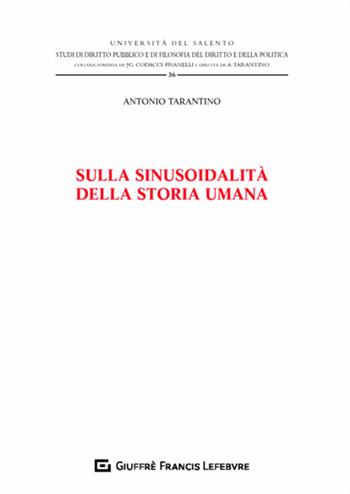 Sulla sinusoidalità della storia umana - Antonio Tarantino - Libro Giuffrè 2020, Università del Salento | Libraccio.it