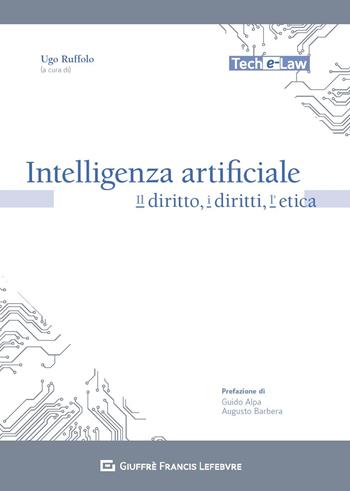 Intelligenza artificiale. Il diritto, i diritti, l'etica  - Libro Giuffrè 2020, Tech e-law | Libraccio.it