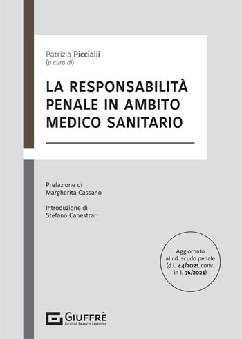 La responsabilità penale in ambito medico sanitario  - Libro Giuffrè 2021 | Libraccio.it