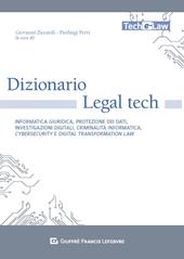 Dizionario Legal tech. Informatica giuridica, protezione dei dati, investigazioni digitali, criminalità informatica, cybersecurity e digital transformation law