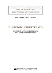 Il credito strutturato. Rischio e autonomia privata nei contratti di credito