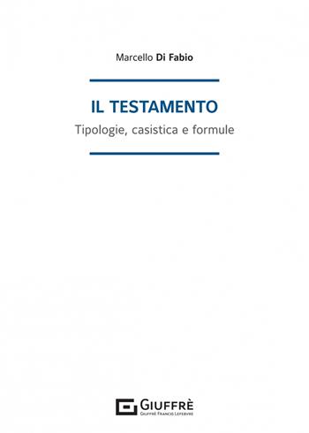 Il testamento - Marcello Di Fabio - Libro Giuffrè 2023 | Libraccio.it