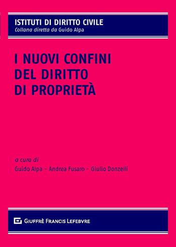 I nuovi confini del diritto di proprietà  - Libro Giuffrè 2020, Istituti di diritto civile | Libraccio.it
