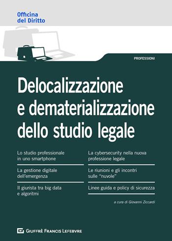 Delocalizzazione e dematerializzazione dello studio legale  - Libro Giuffrè 2020, Officina. Professioni | Libraccio.it