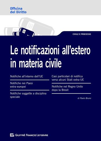 Le notificazioni all'estero in materia civile - Paolo Bruno - Libro Giuffrè 2020 | Libraccio.it