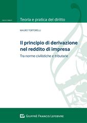 Il principio di derivazione nel reddito di impresa. Tra principi civilistici e norme tributarie