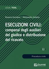 Esecuzioni civili: compensi degli ausiliari del giudice e distribuzione del ricavato