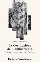 La Costituzione del Cambiamento. Contro il declino del diritto