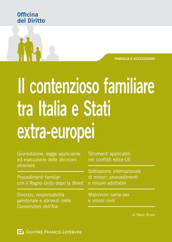 Il contenzioso familiare tra Italia e Stati extra-europei - Paolo Bruno - Libro Giuffrè 2021, Officina. Famiglia e successioni | Libraccio.it
