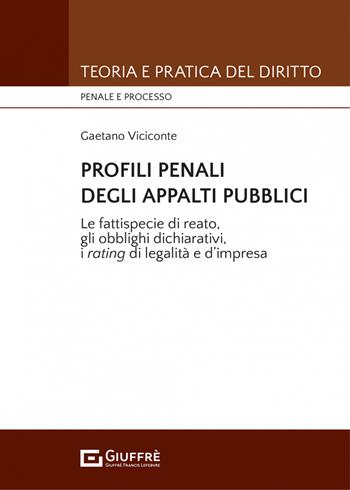 Profili penali degli appalti pubblici - Gaetano Viciconte - Libro Giuffrè 2022, Teoria e pratica del diritto. Penale e processo | Libraccio.it