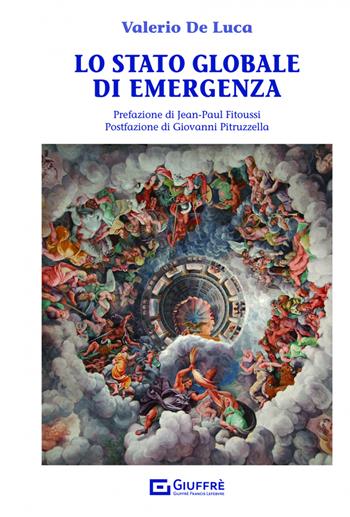 Lo stato globale di emergenza - Valerio De Luca - Libro Giuffrè 2022 | Libraccio.it
