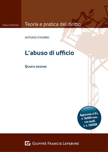 L' abuso di ufficio - Antonio D'Avirro - Libro Giuffrè 2021, Teoria e pratica del diritto. Penale e processo | Libraccio.it