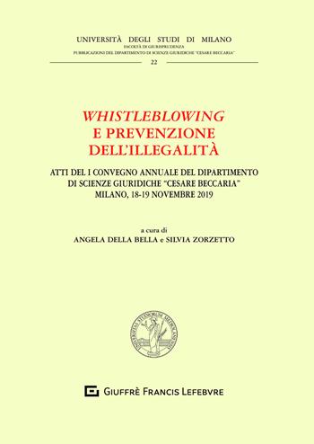 Whistleblowing e prevenzione dell'illegalità  - Libro Giuffrè 2021, Univ. Mi-Fac. giur. Dip. dir. pubblico | Libraccio.it