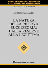 La natura della riserva successoria: dalla réserve alla legittima