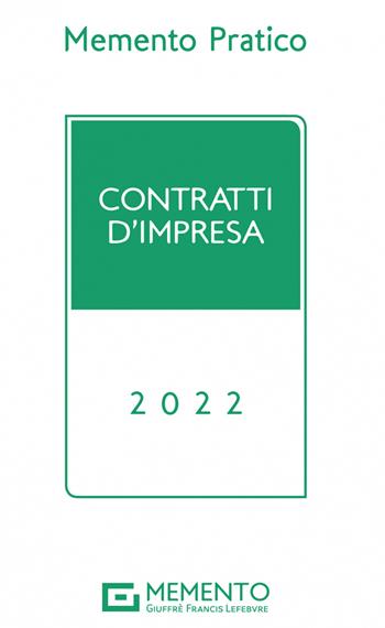 Memento pratico. Contratti d'impresa 2022  - Libro Giuffrè 2022 | Libraccio.it