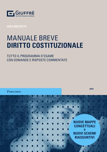 Diritto costituzionale. Tutto il programma d'esame con domande e risposte commentate - Luca Mezzetti - Libro Giuffrè 2021, Percorsi. Manuali brevi | Libraccio.it