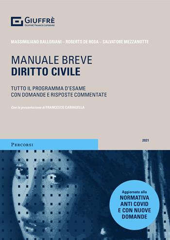 Diritto civile. Manuale breve. Tutto il programma d'esame con domande e risposte commentate - Massimiliano Balloriani, Roberto De Rosa, Salvatore Mezzanotte - Libro Giuffrè 2021, Percorsi. Manuali brevi | Libraccio.it