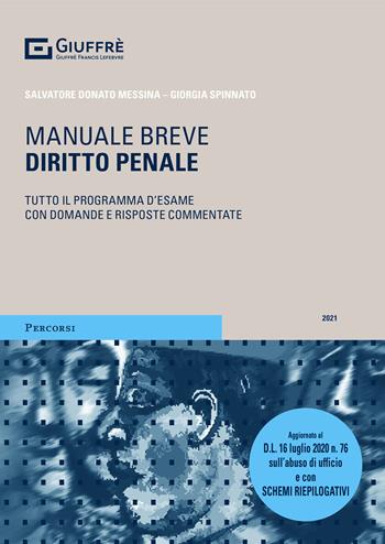 Diritto penale. Manuale breve. Tutto il programma d'esame con domande e risposte commentate - Giorgia Spinnato, Salvatore Messina - Libro Giuffrè 2021, Percorsi. Manuali brevi | Libraccio.it