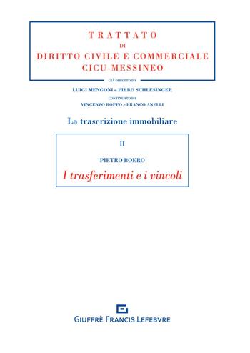 La trascrizione immobiliare. Vol. 2: I trasferimenti e i vincoli - Pietro Boero - Libro Giuffrè 2021, Trattato di diritto civile e commerciale | Libraccio.it