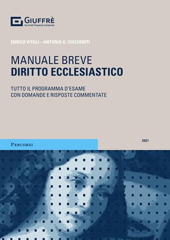 Diritto ecclesiastico. Tutto il programma d'esame con domande e risposte commentate - Antonio Giuseppe Chizzoniti, Enrico Gustavo Vitali - Libro Giuffrè 2021, Percorsi. Manuali brevi | Libraccio.it