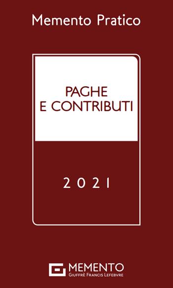 Paghe e contributi 2021  - Libro Giuffrè 2021, Memento Focus | Libraccio.it