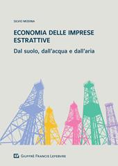 Economia delle imprese estrattive. Dal suolo, dall'acqua e dell'aria