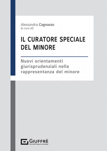 Il curatore speciale del minore  - Libro Giuffrè 2022 | Libraccio.it
